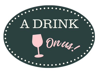 Receive A drink on us for your whole party!